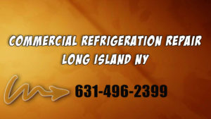 Commercial Refrigeration Repair Long Island