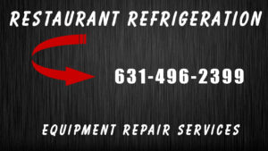 Long Island Restaurant Refrigeration Equipment Repair Services